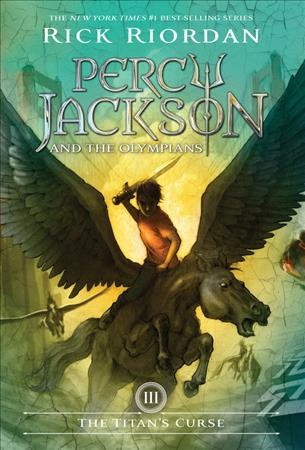 The titan's curse Bk.3  Percy Jackson and the Olympians Rick Riordan.