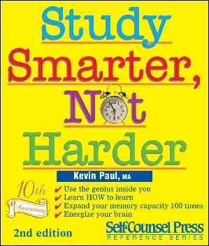 Study smarter, not harder / Kevin Paul.