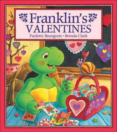 Franklin's valentines / written by Paulette Bourgeois and Sharon Jennings ; illustrated by  Brenda Clark.