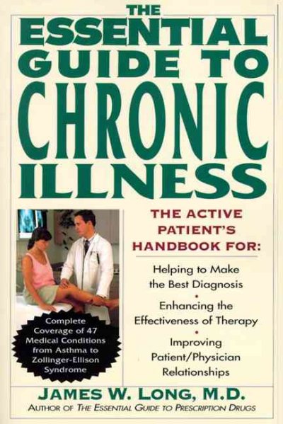 The essential guide to chronic illness : the active patient's handbook / James W. Long.