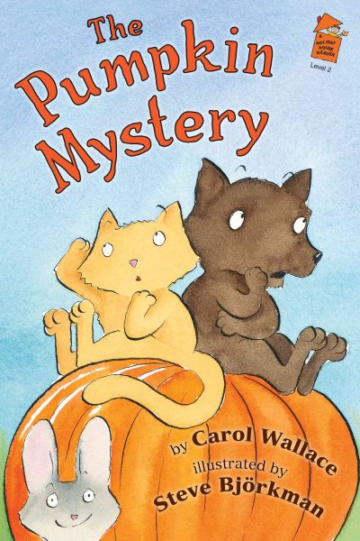 The pumpkin mystery / by Carol Wallace ; illustrated by Steve Björkman.