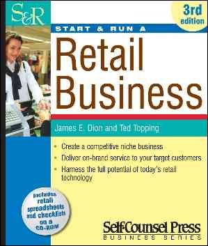 Start and run a retail business / James E. Dion and Ted Topping.