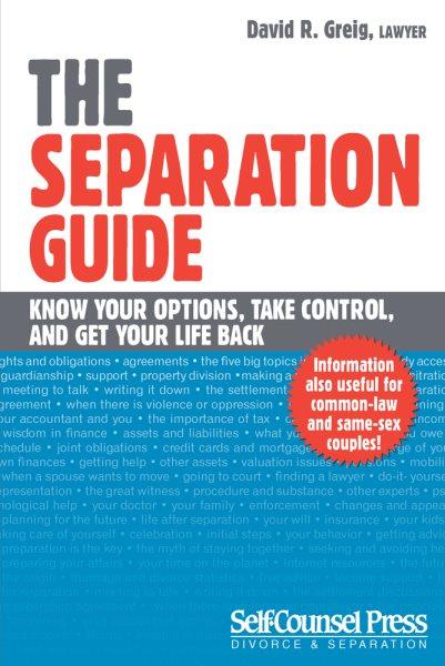 The separation guide : know your options, take control, and get your life back / David Greig.