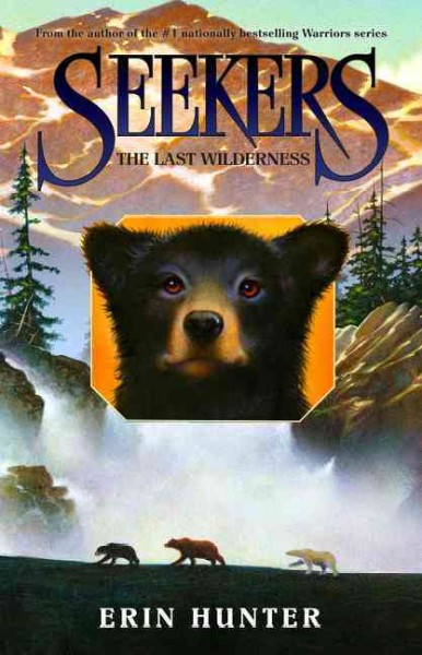 The last wilderness [electronic resource] / Erin Hunter.