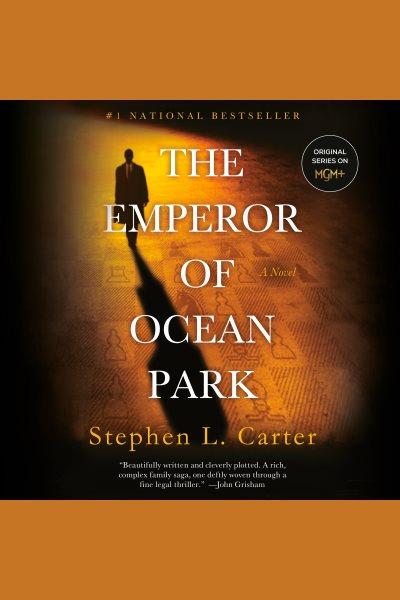 The emperor of Ocean Park [electronic resource] / Stephen L. Carter.