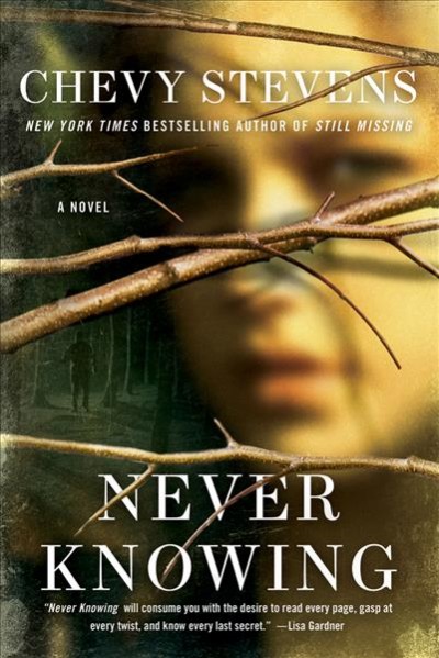 Never knowing / Chevy Stevens.