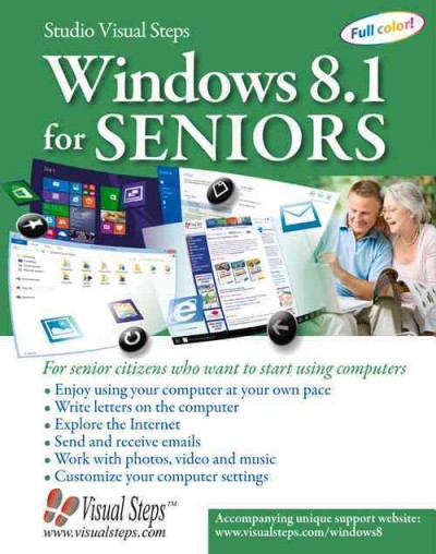 Windows 8 for seniors : for senior citizens who want to start using computers / [edited by Mara Kok and Rilana Groot ; translated by Chris Hollingsworth and Irene Venditti ; editor in chief, Jolanda Ligthart].