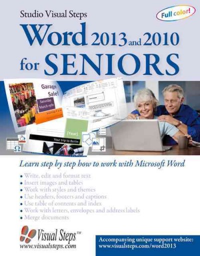 Word 2013 and 2010 for seniors : learn step-by-step how to work with Microsoft Word / Studio Visual Steps.