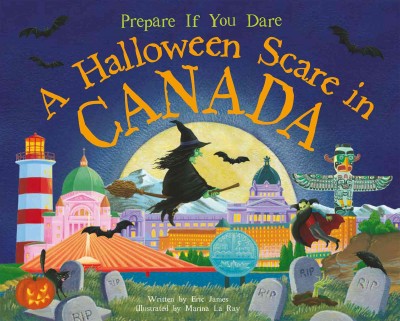 A Halloween scare in Canada / written by Eric James ; illustrated by Marina Le Ray.