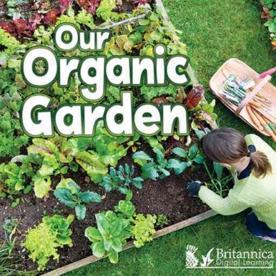 Our Organic Garden [electronic resource].