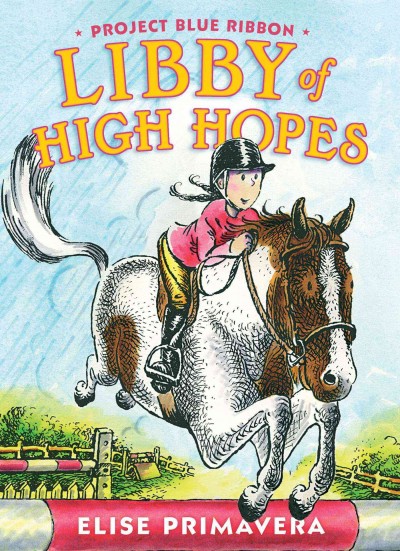 Libby of High Hopes : Project Blue Ribbon / Elise Primavera.