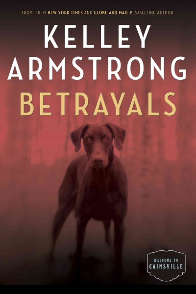 Betrayals / Kelley Armstrong.