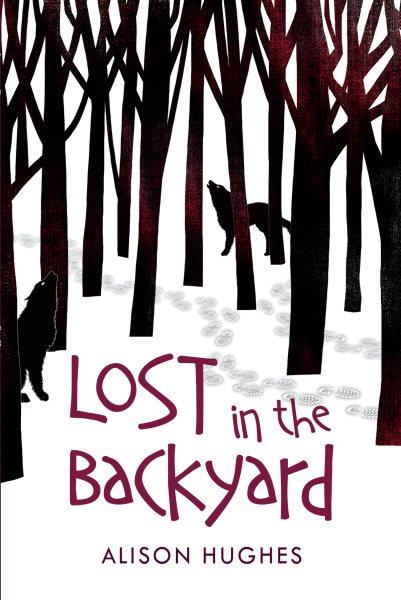 Lost in the backyard / Alison Hughes.