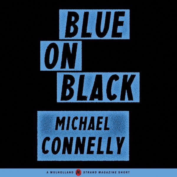 Blue on black / Michael Connelly.