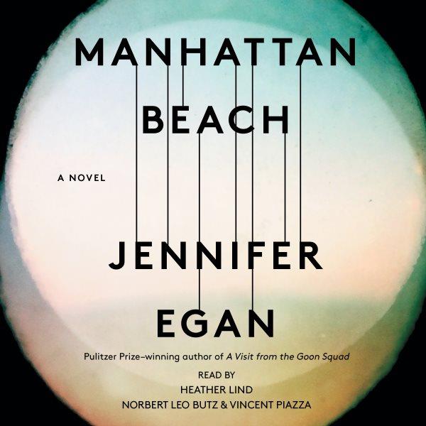 Manhattan Beach : a novel / Jennifer Egan.