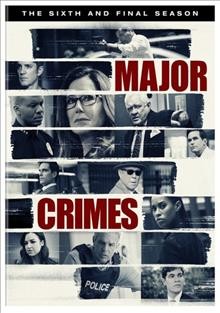 Major crimes. The sixth and final season / Warner Bros. Television ; TNT ; The Shephard/Robin Company ; Walking Entropy ; executive producers, James Duff, Greer Shephard, Michael M. Robin, Adam Belanoff, Mike Berchem, Duppy Demetrius ; created by James Duff.