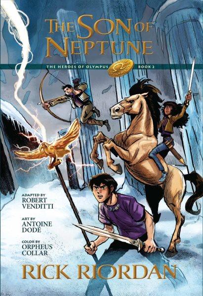 The son of Neptune : the graphic novel / by Rick Riordan ; adapted by Robert Venditti ; art by Antoine Dodé ; color by Orpheus Collar ; lettering by Chris Dickey.