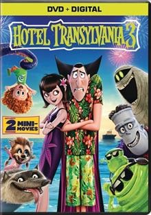 Hotel Transylvania 3 : summer vacation / produced by Michelle Murdocca ; written by Michael McCullers, Genndy Tartakovsky ; directed by Genndy Tartakovsky.