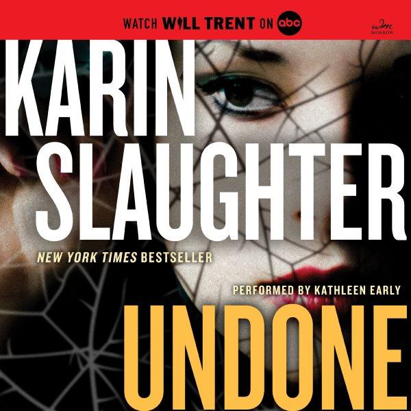 Undone : a novel / Karin Slaughter.