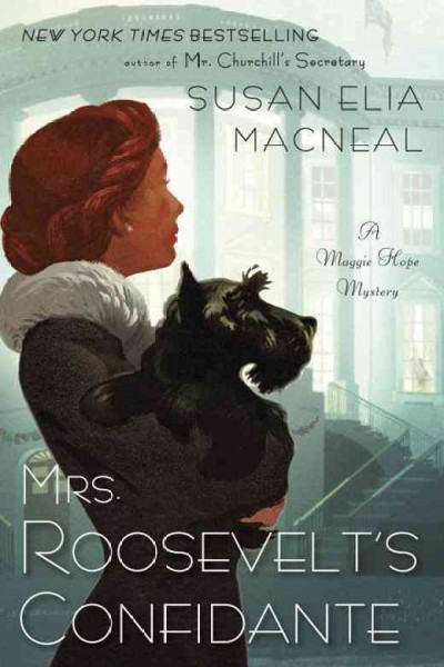 Mrs. Roosevelt's confidante / Susan Elia MacNeal.