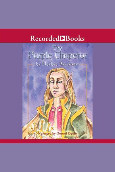 The purple emperor [electronic resource] : Faerie wars series, book 2. Brennan Herbie.