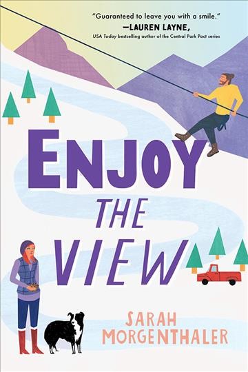 Enjoy the view / Sarah Morgenthaler.