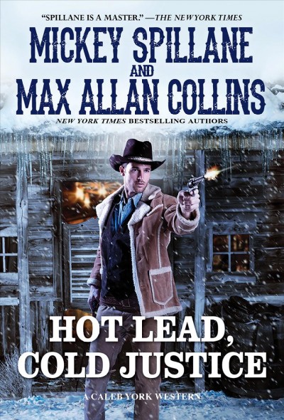 Hot lead, cold justice / Mickey Spillane and Max Allan Collins.