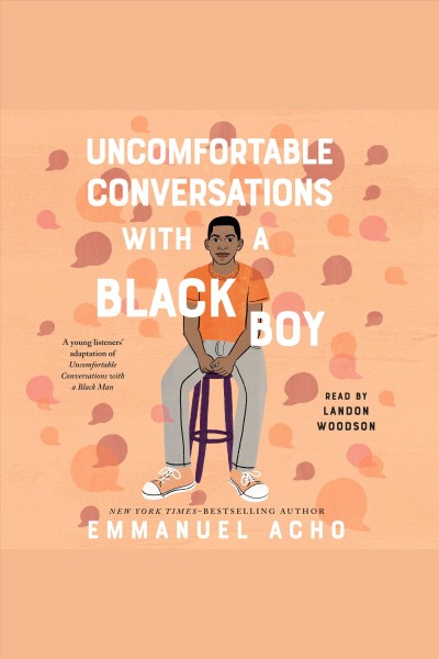 Uncomfortable conversations with a black boy / Emmanuel Acho.