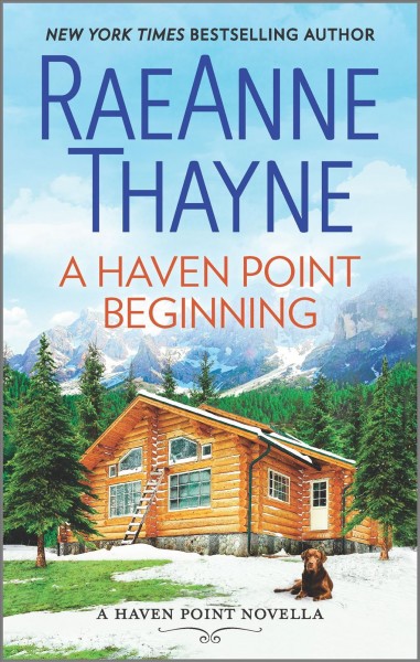 A haven point beginning [electronic resource]. RaeAnne Thayne.