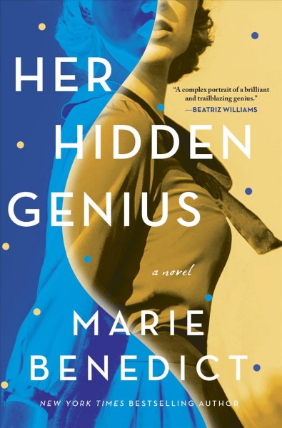 Her hidden genius : a novel / Marie Benedict.