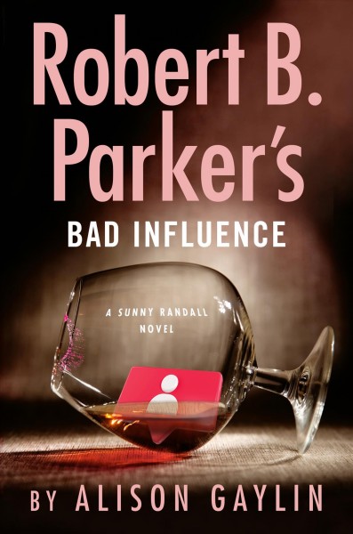 Robert B. Parker's Bad influence / Alison Gaylin.