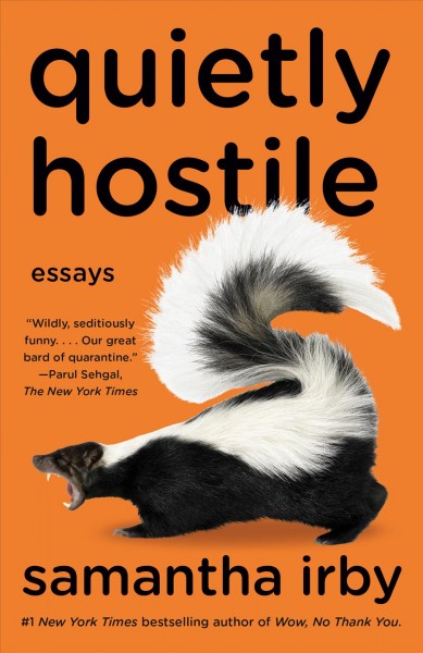 Quietly hostile : essays / Samantha Irby.