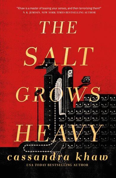 The salt grows heavy / Cassandra Khaw.