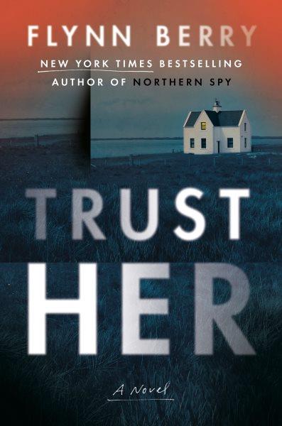 Trust her / Flynn Berry.