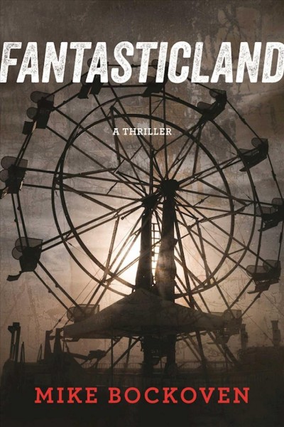 Fantasticland : a novel / Mike Bockoven.
