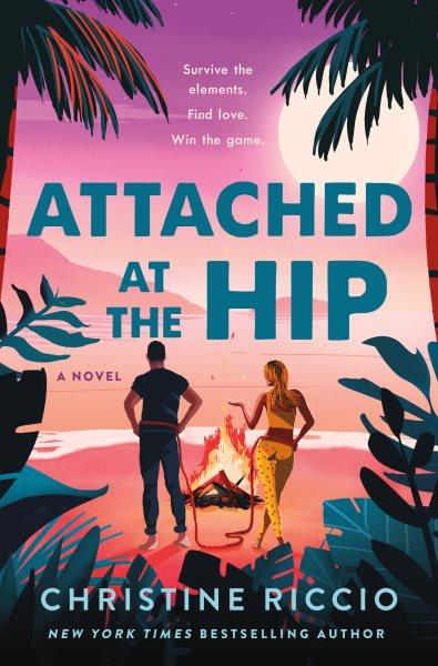 Attached at the hip : a novel / Christine Riccio.