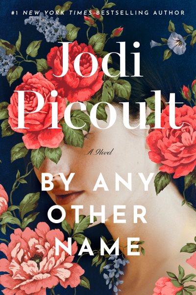 By any other name / Jodi Picoult.