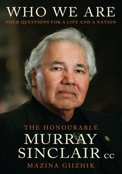 Who we are / Murray Sinclair, Sara Sinclair.