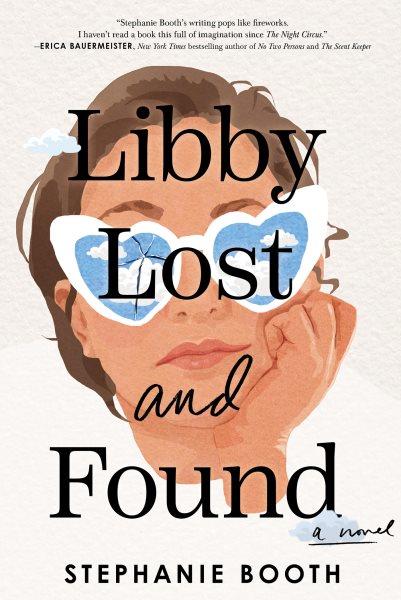 Libby lost and found : a novel / Stephanie Booth.