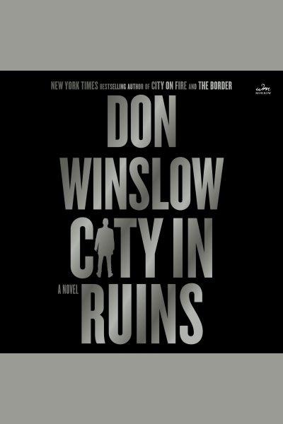 City in ruins : a novel / Don Winslow.