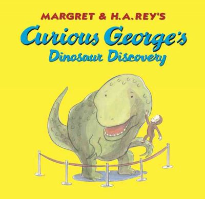 Margaret & H.A. Rey's Curious George's dinosaur discovery / written by Cathy Hapka ; illustrated in the style of H.A. Rey by Anna Grossnickle Hines.