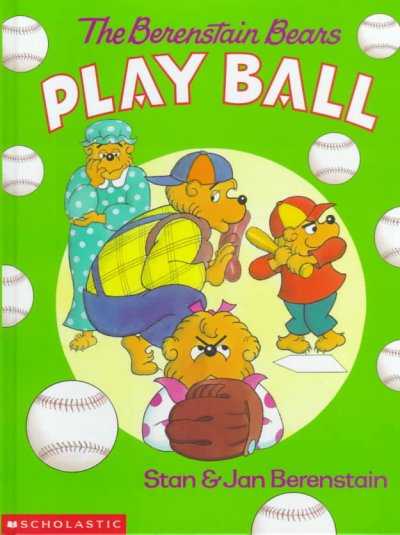 The Berenstain Bears play ball / Stan & Jan Berenstain.