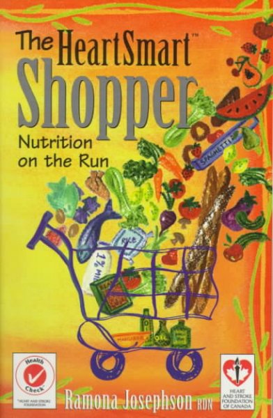 The HeartSmart shopper : nutrition on the run / Ramona Josephson.