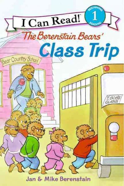 The Berenstain Bears' class trip / Jan & Mike Berenstain.