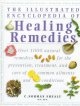 The illustrated encyclopedia of healing remedies  Cover Image