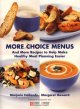 More choice menus : and more recipes to make healthy meal planning easier  Cover Image