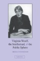 Virginia Woolf, the intellectual, and the public sphere Cover Image