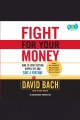 Fight for your money how to stop getting ripped off and save a fortune  Cover Image