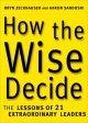 How the wise decide the lessons of 21 extraordinary leaders  Cover Image