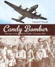 Candy bomber the story of the Berlin Airlift's "Chocolate Pilot"  Cover Image